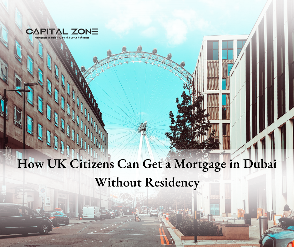 how uk citizens can get a mortgage in uae without residency