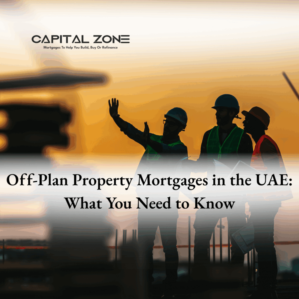off plan property mortgages in the uae